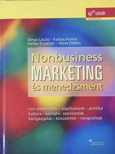 Farkas; Hetesi Erzsébet; Veres; Dinya László: Nonbusiness marketing és menedzsment