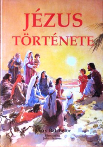 Mary Batchelor: Jézus története