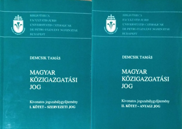 Demcsik Tamás (szerk.); Varga Csaba (szerk.): Magyar közigazgatási Jog I-II. (I.kötet: Szervezeti jog; II.kötet: Anyagi jog) 