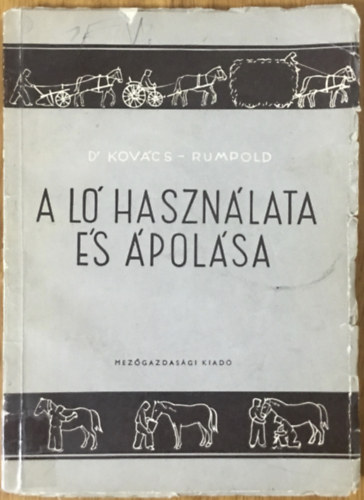 Dr Kovács-Rumpold: A ló használata és ápolása