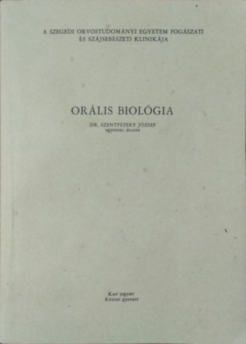 Dr. Szentpéterváry József: Orális biológia
