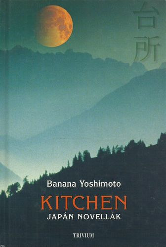 Banana Yoshimoto: Kitchen - Japán novellák