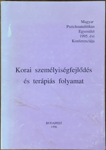 Lukács Dénes dr.: Korai személyiségfejlődés és terápiás folyamat