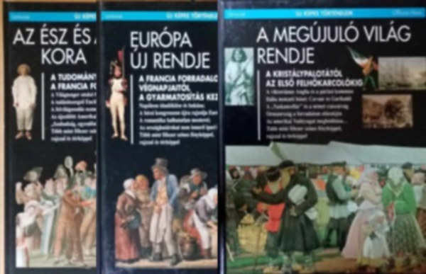 : Az ész és a vér kora + Európa új rendje + A megújuló világ rendje (3 kötet, Larousse Új Képes Történelem sorozat)