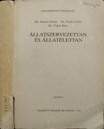 dr. Durucz István; Dr. Fischer Ernő; Dr. Vajon Imre: Állatszervezettan és állatélettan