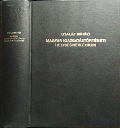 Gyalay Mihály: Magyar igazgatástörténeti helységnévlexikon