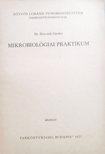 Dr. Horváth Sándor: MIkrobiológiai praktikum