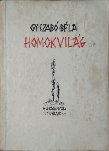 Gy. Szabó Béla: Homokvilág (28 tusrajz)