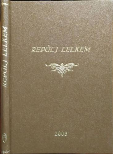 Csáky Alfons - Csáky Alfonsné Zell Natália: Repülj lelkem