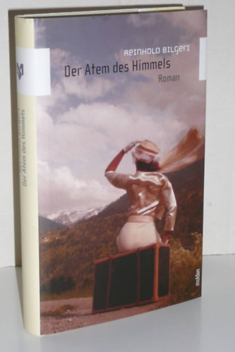 Reinhold Bilgeri: Der Atem des Himmels