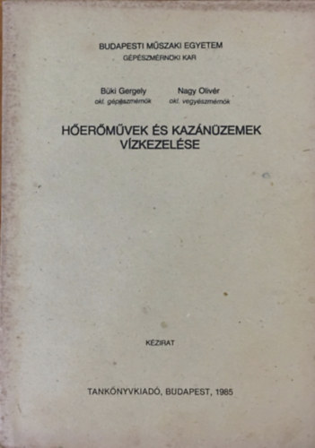 Büki Gergely - NagyOlivér: Hőerőművek és kazánüzemek vízkezelése