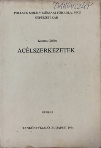 Kosaras Gellért: Acélszerkezetek (Kézirat)