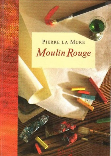 Pierre La Mure: Moulin Rouge