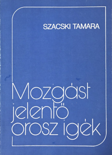 Szacski Tamara: Mozgást jelentő orosz igék