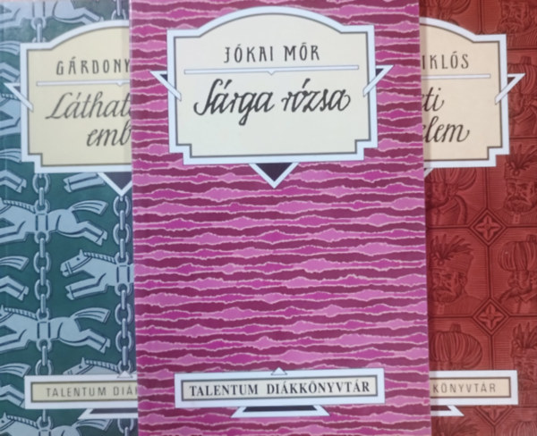 Gárdonyi Géza, Zrínyi Miklós, Jókai Mór: Sárga rózsa + Láthatatlan ember + Szigeti veszedelem (3 kötet, Talentum Diákkönyvtár)