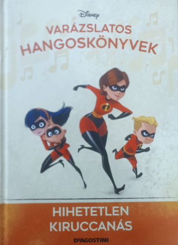 Walt Disney, DeAgostini: Hihetetlen kiruccanás (Varázslatos hangoskönyvek 115.)