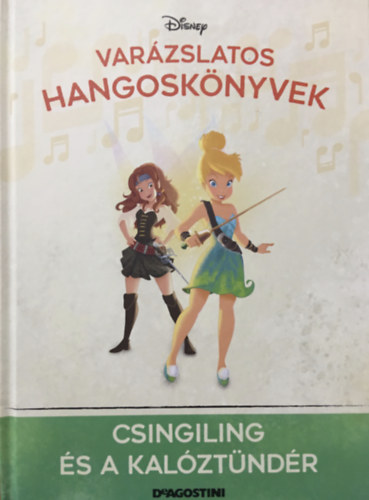 Walt Disney, DeAgostini: Csingiling és a kalóztündér (Varázslatos hangoskönyvek 97.)