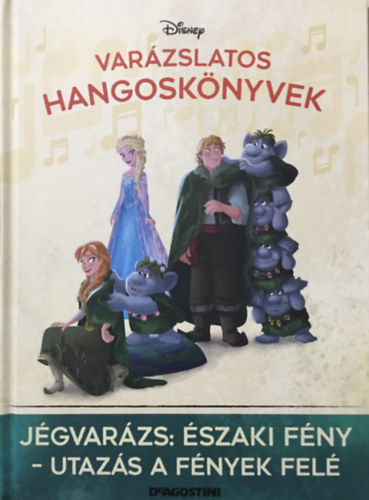 Walt Disney, DeAgostini: Jégvarázs: Északi fény – Utazás a fények felé (Varázslatos hangoskönyvek 92.)