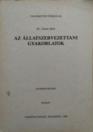 Dr. Vajon Imre: Az állatszervezettani gyakorlatok