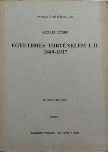 Kozári József: Egyetemes történelem I-II. - 1849-1917