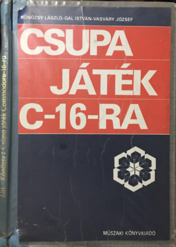 Könözsy-Gál-Vasváry: Csupa játék Commodore-16-ra