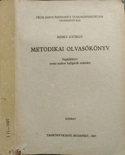 Misky György: Metodikai olvasókönyv - Segédkönyv orosz szakos hallgatók számára