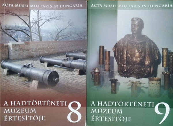 Hausner Gábor (szerk.): A Hadtörténeti Múzeum Értesítője 8 (2005) + 9 (2007) (2 kötet)