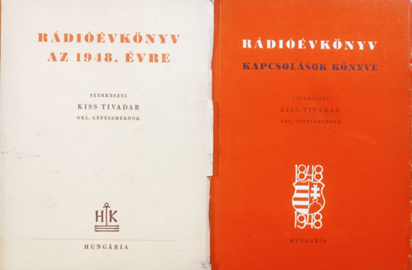 Kiss Tivadar: Rádióévkönyv az 1948.évre + Rádióévkönyv - Kapcsolások könyve (2 kötet)