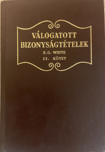 E. G. White: Válogatott bizonyságtételek - II. kötet