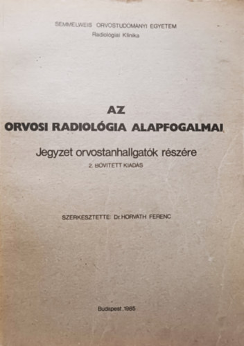 Dr Horváth Ferenc (szerk): Az orvosi radiológia alapfogalmai