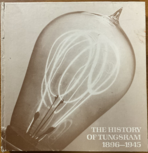 : The history of Tungsram 1896-1945