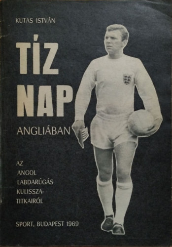 Kutas István: Tíz nap Angliában