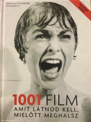 Steven Jay Schneider, Ian Haydn Smith: 1001 film, amit látnod kell, mielőtt meghalsz