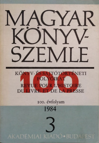 Kókay György (fel. szerk.): Magyar Könyvszemle, 100. évf. 3. szám (1984)