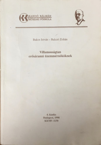 Bakos István, Balczó Zoltán: Villamosságtan erősáramú üzemmérnököknek