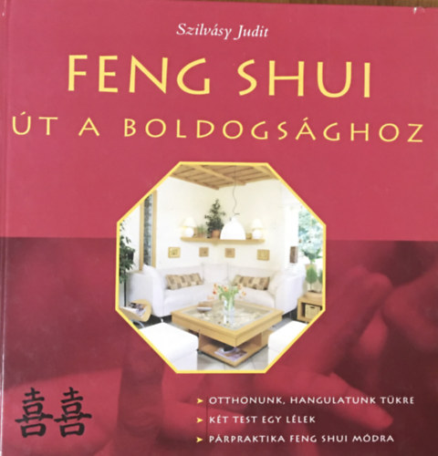 Szilvásy Judit: Feng Shui út a boldogsághoz