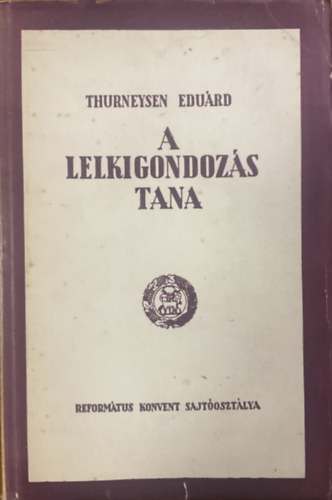 Thurneysen Eduárd: A lelkigondozás tana