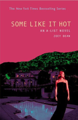 Zoey Dean: Some Like It Hot - An A-List Novel