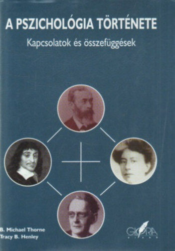 Thorne, Michael-Henley, Tracy: A pszichológia története  (Kapcsolatok és összefüggések)