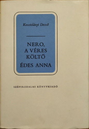 Kosztolányi Dezső: Nero, a véres költő-Édes Anna