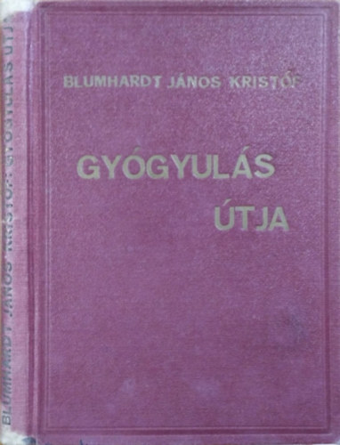 Blumhardt János Kristóf: Gyógyulás útja