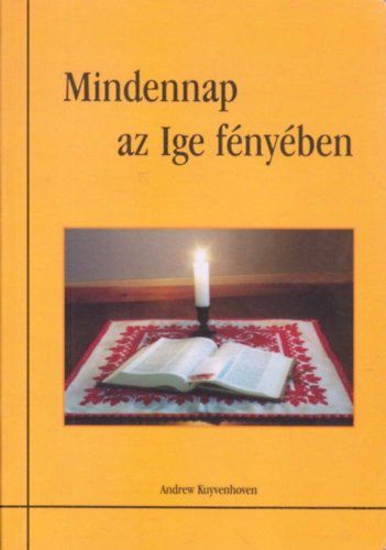 Kuyvenhoven, Andrew: Mindennap az Ige fényében