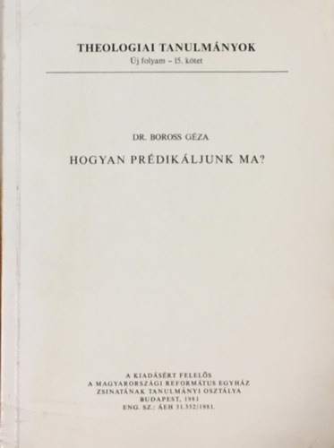 Dr. Boross Géza: Hogyan prédikáljunk ma?