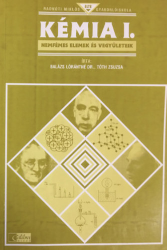 Dr. Balázs Lórántné; Tóth Zsuzsa: Kémia I. - Nemfémes elemek és vegyületeik