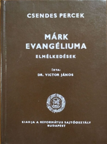 Dr. Victor János: Márk evangéliuma (Elmélkedések)