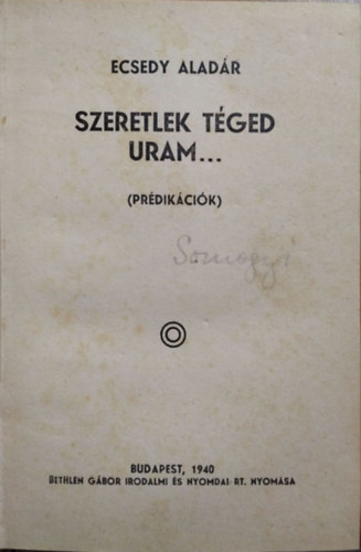 Ecsedy Aladár: Szeretlek téged, Uram... - Prédikációk