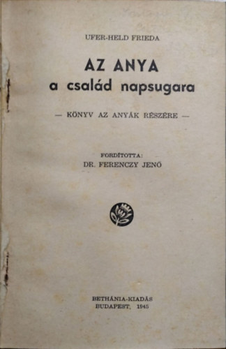 Ufer-Held Frieda: Az anya - a család napsugara