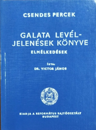 Dr. Victor János: Galata levél - Jelenések könyve (Elmélkedések)