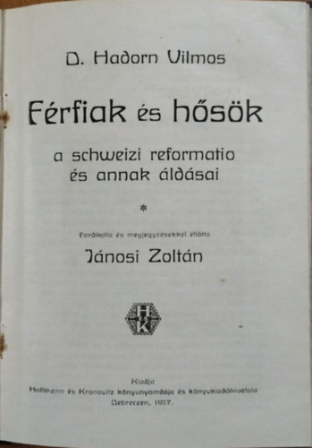 D. Hadorn Vilmos: Férfiak és hősök - a schweizi reformatio és annak áldásai