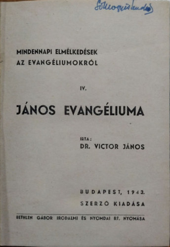 Victor János: Mindennapi elmélkedések az evangéliumokról IV. - János evangéliuma